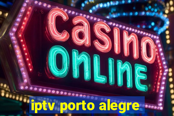 iptv porto alegre